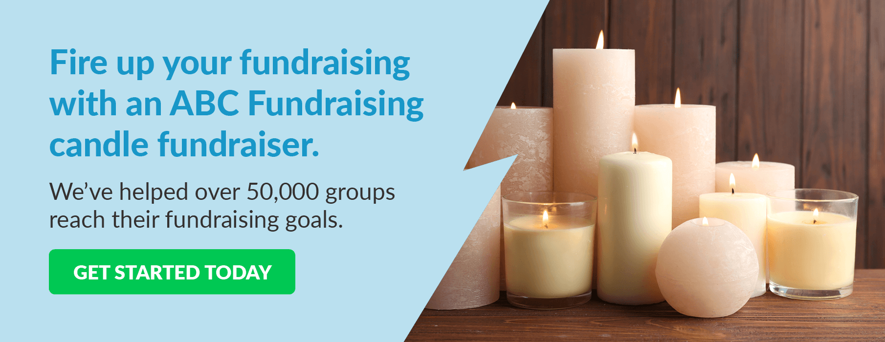 Fire up your fundraising with an ABC Fundraising candle fundraiser. We’ve helped over 50,000 groups reach their fundraising goals. Get started today.